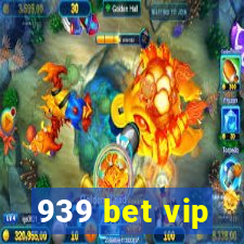 939 bet vip